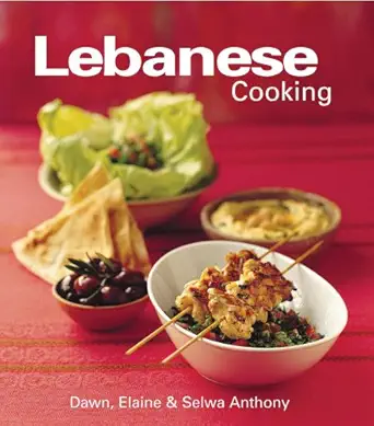 lebanese cooking 1st edition dawn anthony ,elaine anthony ,selwa anthony 0794650244, 978-0794650247