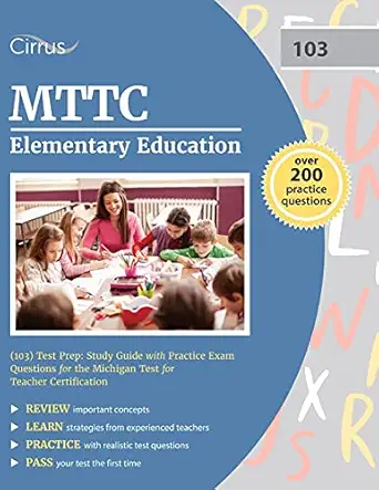 mttc elementary education test prep study guide with practice exam questions for the michigan test for