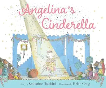angelinas cinderella 1st edition katharine holabird ,helen craig 1665954701, 978-1665954709