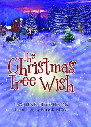 the christmas tree wish 1st edition daphne thompson ,brock nicol 1737689707, 978-1737689706