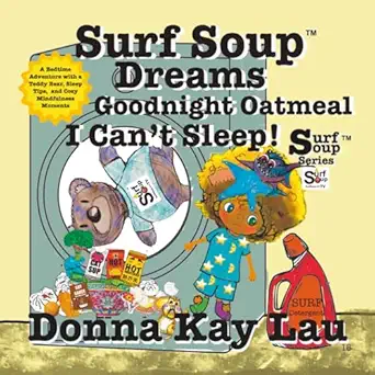 surf soup dreams goodnight oatmeal i cant sleep a bedtime adventure with a teddy bear sleep tips and cozy