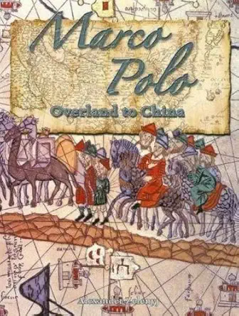 marco polo overland to china 1st edition alexander zelenyj 0778724530, 978-0778724537