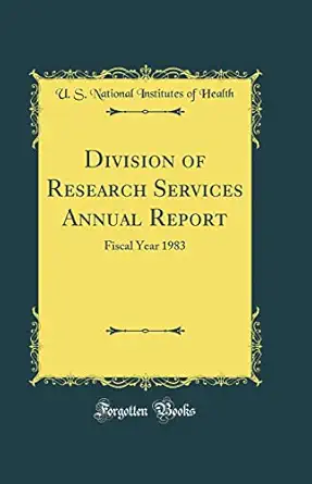 division of research services annual report fiscal year 1983 1st edition u s national institutes of health