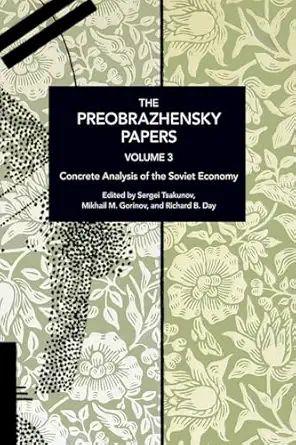 the preobrazhensky papers volume 3 concrete analysis of the soviet economy 1st edition evgeny a
