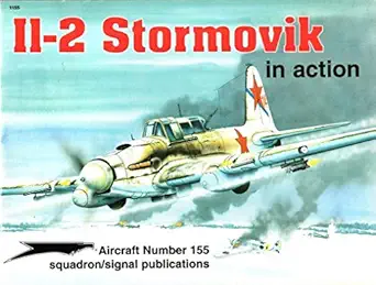 ilyushin il 2 stormovik in action aircraft no 155 1st edition hans heiri stapfer ,joe sewell ,don greer