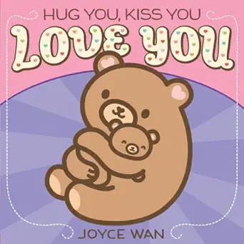 hug you kiss you love you 1st edition joyce wan 0545540453, 978-0545540452