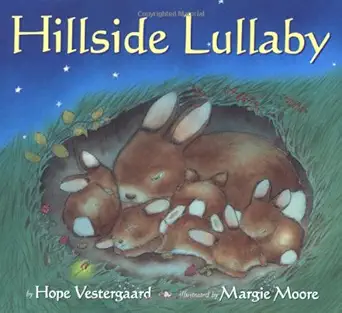 hillside lullaby 1st edition hope vestergaard ,margie moore 0525472150, 978-0525472155