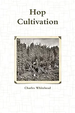 hop cultivation 1st edition charles whitehead 1291534970, 978-1291534979