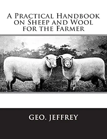 a practical handbook on sheep and wool for the farmer 1st edition geo jeffrey ,jackson chambers 1721875204,