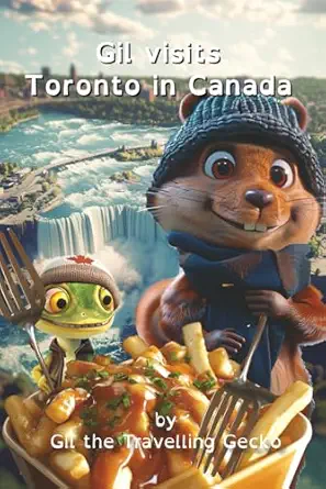 gil visits toronto in canada 1st edition gil the travelling gecko 1802460861, 978-1802460865