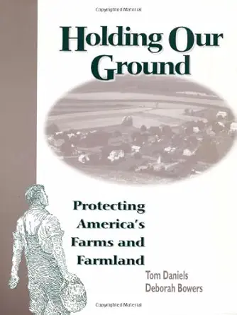 holding our ground protecting americas farms and farmland 1st edition deborah bowers ,tom daniels 1559634820,