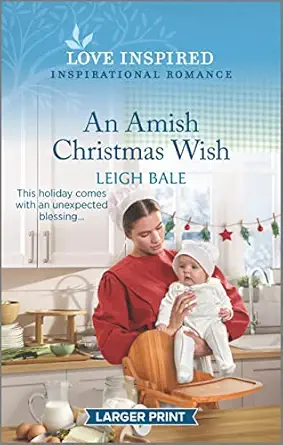 an amish christmas wish a holiday romance novel 1st edition leigh bale 1335586156, 978-1335586155