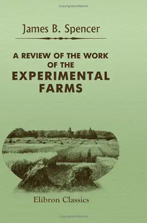 a review of the work of the experimental farms 1st edition james burns spencer 1402138822, 978-1402138829