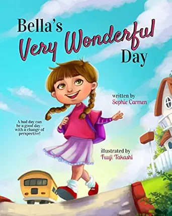 bellas very wonderful day 1st edition sophie carmen ,fuuji takashi 1530985749, 978-1530985746