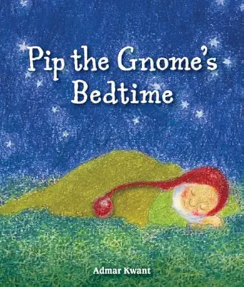 pip the gnomes bedtime 1st edition admar kwant 1782504133, 978-1782504139