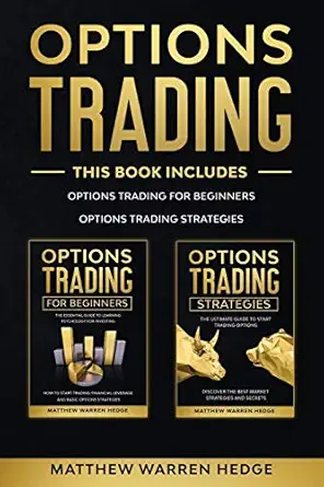 options trading this book includes the beginners guide and the best strategies to improve your performance