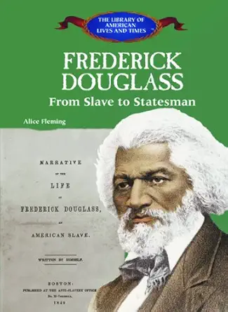 frederick douglass from slave to statesman 1st edition alice mulcahey fleming 0823966240, 978-0823966240