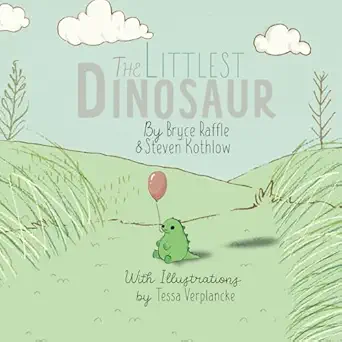 the littlest dinosaur 1st edition bryce raffle ,steven kothlow ,tessa verplancke 099527679x, 978-0995276796