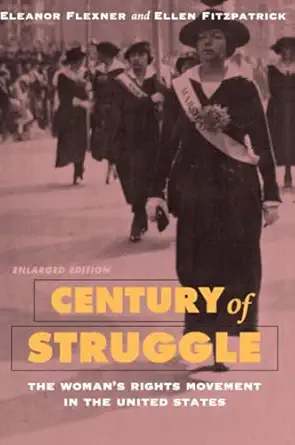century of struggle the womans rights movement in the united states 1st edition eleanor flexner 0674106539,