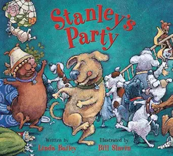 stanleys party 1st edition linda bailey ,bill slavin 1553377680, 978-1553377689