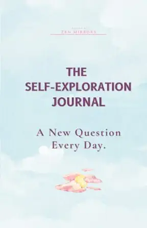 the self exploration journal one year a new question every day 1st edition zen mirrors 1794421939,