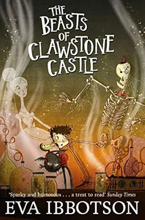 the beasts of clawstone castle 1st edition eva ibbotson ,alex t smith 1447265637, 978-1447265634
