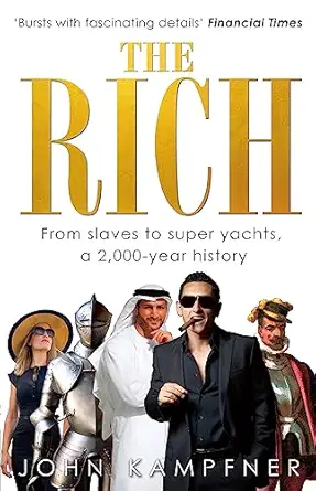the rich from slaves to super yachts a 2 000 year history 1st edition follow 0349139083, 978-0349139081