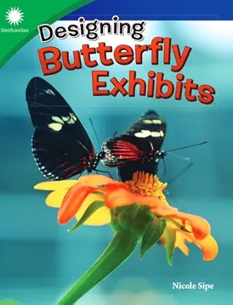 designing butterfly exhibits 1st edition nicole sipe 1493866915, 978-1493866915