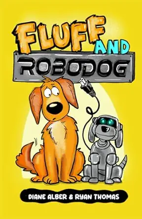 fluff and robo dog 1st edition diane alber ,ryan thomas 1970302100, 978-1970302103