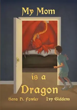 my mom is a dragon an adventure to understanding postpartum mood disorders 1st edition sara h fowler ,ivy