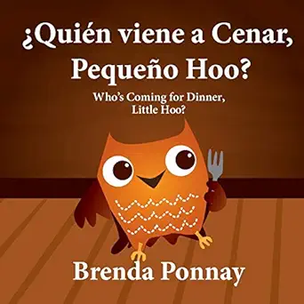 quien viene a cenar pequeno hoo / whos coming for dinner little hoo 1st edition brenda ponnay ,jorge diaz