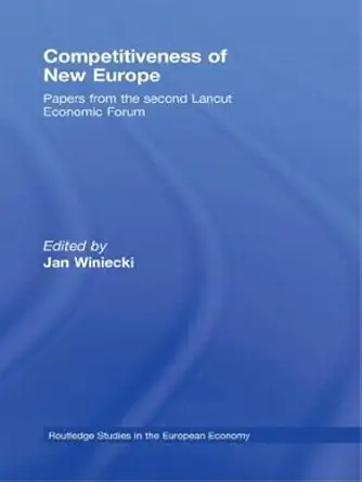 competitiveness of new europe papers from the second lancut economic forum 1st edition jan winiecki