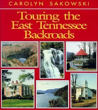 touring the east tennessee backroads 1st edition carolyn sakowski 0895871033, 978-0895871039