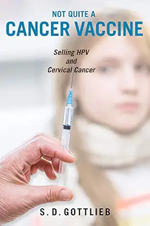 Not Quite A Cancer Vaccine Selling Hpv And Cervical Cancer