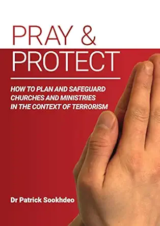 pray and protect how to plan and safeguard churches and ministries in the context of terrorism 1st edition