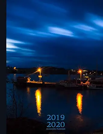 2019 2020 academic planner 1 year sept aug weekly and monthly lunenburg dock at night 1st edition swon