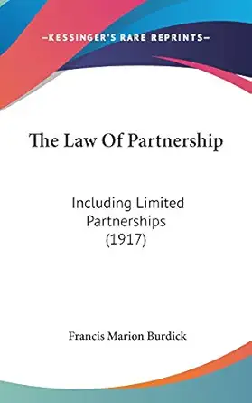 the law of partnership including limited partnerships 1st edition francis marion burdick 1437420508,