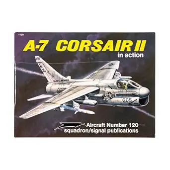 a 7 corsair ii in action aircraft no 120 1st edition al adcock ,joe sewell ,don greer 0897472721,