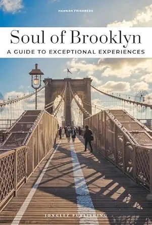 soul of brooklyn a guide to exceptional experiences 1st edition hannah frishberg 2387150147, 978-2387150141