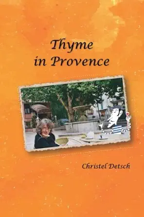 thyme in provence 1st edition christel detsch 1985410745, 978-1985410749