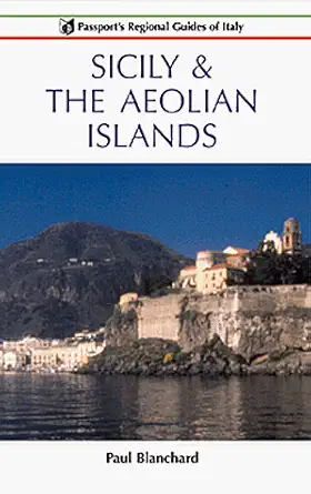 sicily and the aeolian islands 1st edition paul blanchard 084429957x, 978-0844299570