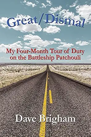 great/dismal my four month tour of duty on the battleship patchouli 1st edition dave brigham 1647194938,