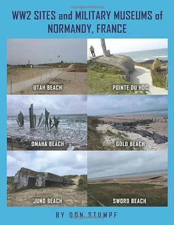ww2 sites and military museums of normandy france 1st edition don stumpf ,scott murray ,mike kolesar ,pam