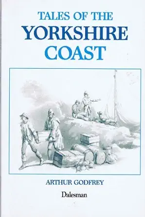 tales of the yorkshire coast 1st edition arthur godfrey 1855681897, 978-1855681897