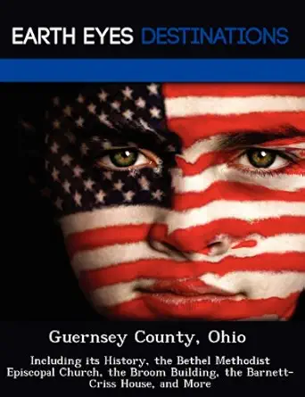 guernsey county ohio including its history the bethel methodist episcopal church the broom building the