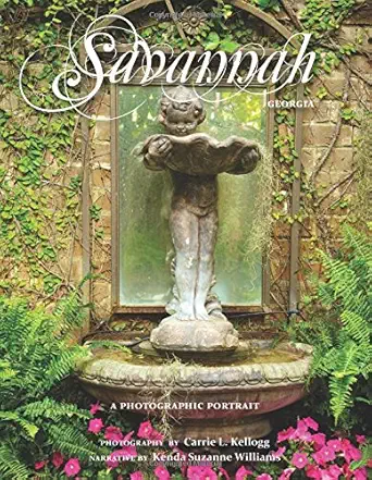 savannah georgia a photographic portrait 1st edition carrie l kellogg ,kenda suzanne williams 1934907340,