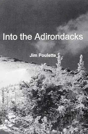 into the adirondacks 1st edition jim poulette 0925168351, 978-0925168351