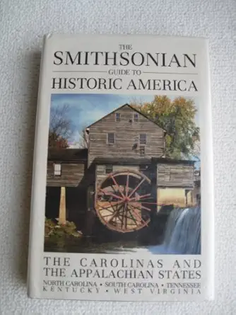 the smithsonian guide to historic america the carolinas and the appalachian states 1st edition patricia l