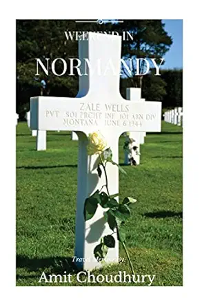 weekend in normandy 1st edition mr amit choudhury 1981712038, 978-1981712038