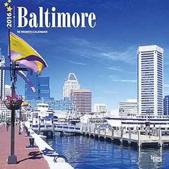 baltimore 2016 calendar 1st edition browntrout publishers 1465046712, 978-1465046710